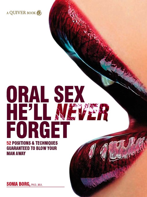 Title details for Oral Sex He'll Never Forget by Sonia Borg - Available
